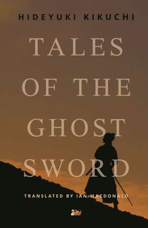 Tales of the Ghost Sword de Hideyuki Kikuchi