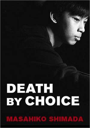 Death by Choice de Masahiko Shimada