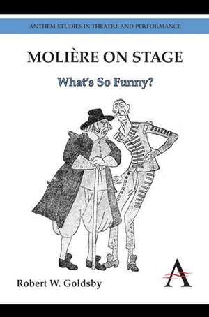 Moliere on Stage de Robert W. Goldsby