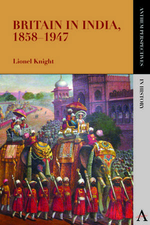 Britain in India, 1858 1947 de Lionel Knight