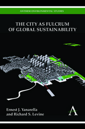 The City as Fulcrum of Global Sustainability de Ernest J. Yanarella