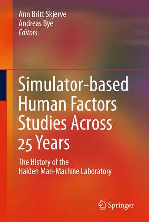 Simulator-Based Human Factors Studies Across 25 Years de Ann Britt Skjerve