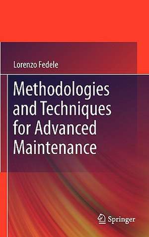 Methodologies and Techniques for Advanced Maintenance de Lorenzo Fedele