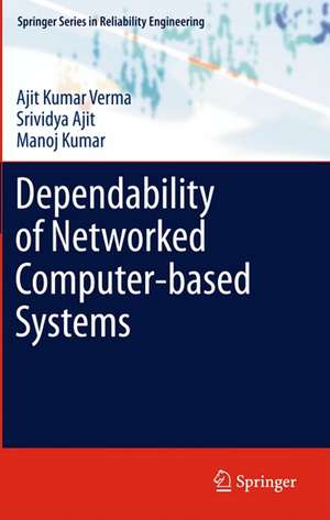 Dependability of Networked Computer-based Systems de Ajit Kumar Verma