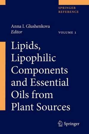 Lipids, Lipophilic Components and Essential Oils from Plant Sources de Shakhnoza S. Azimova