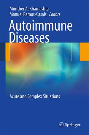 Autoimmune Diseases: Acute and Complex Situations de Munther A Khamashta