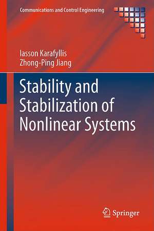 Stability and Stabilization of Nonlinear Systems de Iasson Karafyllis