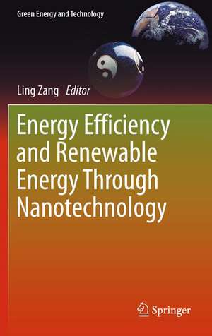 Energy Efficiency and Renewable Energy Through Nanotechnology de Ling Zang