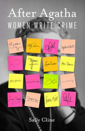 After Agatha: Women Write Crime de Sally Cline