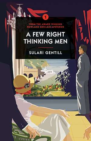 A Few Right Thinking Men de Sulari Gentill