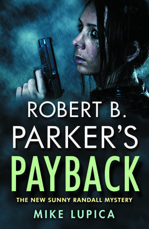 Robert B. Parker's Payback de Mike Lupica