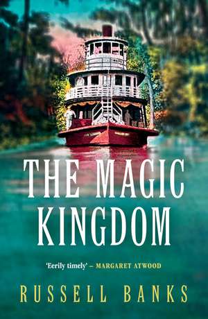 The Magic Kingdom de Russell Banks