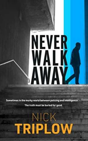 Never Walk Away de Nick Triplow