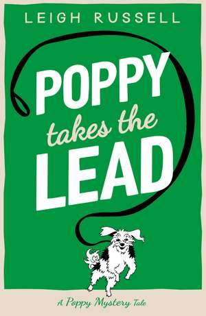 Poppy Takes The Lead: A Poppy Mystery Tale - #3 de Leigh Russell