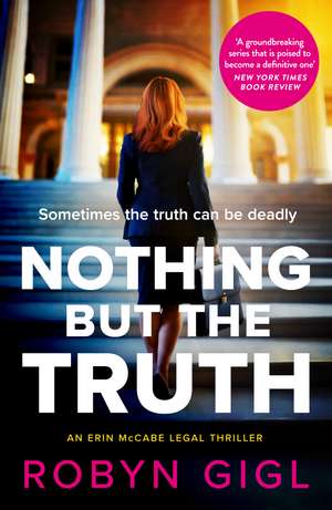 Nothing But The Truth: An Erin McCabe Legal Thriller - #4 de Robyn Gigl