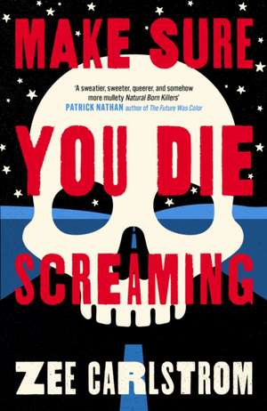 Make Sure You Die Screaming de Zee Carlstrom