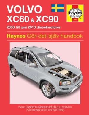 Volvo XC60 and XC90 (2003 – 2012) Haynes Repair Manual (svenske utgava) de Mark Storey