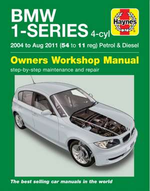 BMW 1–Series 4–cyl Petrol & Diesel (04 – Aug 11) Haynes Repair Manual de Haynes