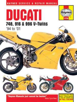 Ducati 748, 916 & 996 4–valve V–Twins (94 – 01) Haynes Repair Manual de Haynes