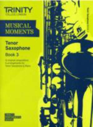 Musical Moments - Tenor Saxophone Book 3