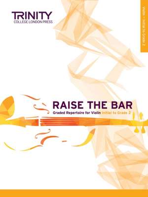 Raise the Bar Violin Book 1: Initial to Grade 2 de Anna Dryer-Beers