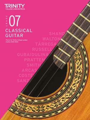 Trinity College London Classical Guitar Exam Pieces From 2020: Grade 7 de Trinity College London