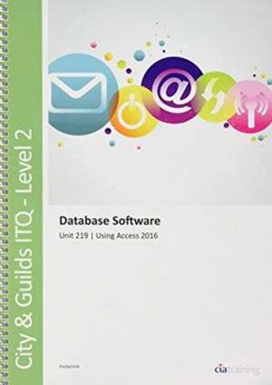 City & Guilds Level 2 ITQ - Unit 219 - Database Software Usi