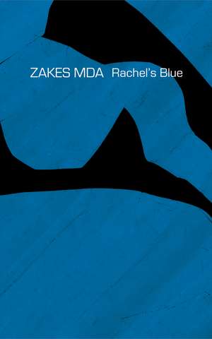 Rachel's Blue de Zakes Mda