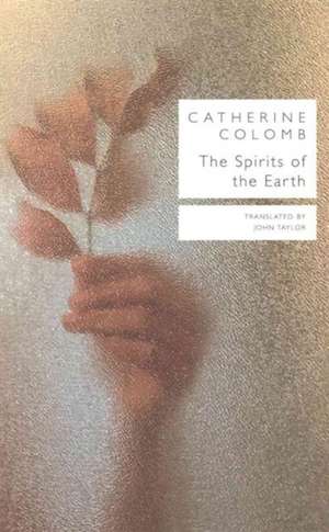 The Spirits of the Earth de Catherine Colomb