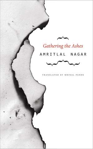 Gathering the Ashes de Amritlal Nagar