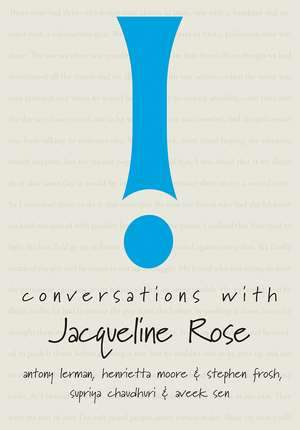 Conversations with Jacqueline Rose de Supriya Chaudhuri