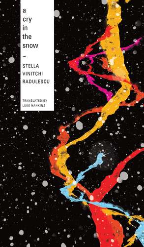 A Cry in the Snow: and Other Poems de Stella Vinitchi Radulescu