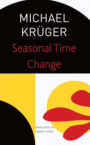 Seasonal Time Change: Selected Poems de Michael Krüger