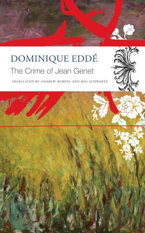 The Crime of Jean Genet de Dominique Eddé