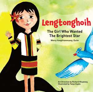 Lengtonghoih: The Girl Who Wanted the Brightest Star de Mercy Vungthianmuang Guite