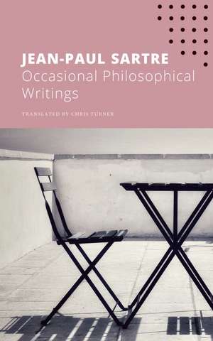 Occasional Philosophical Writings de Jean-Paul Sartre