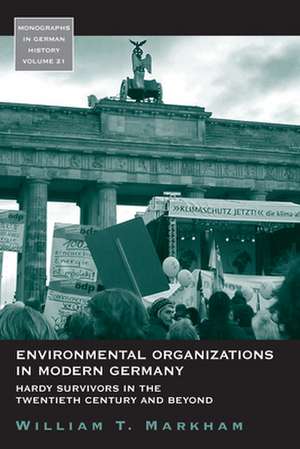 Environmental Organizations in Modern Germany de William T. Markham