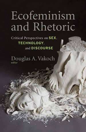 Ecofeminism and Rhetoric de Douglas A. Vakoch