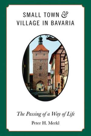 Small Town and Village in Bavaria de Peter H. Merkl