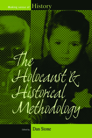 The Holocaust and Historical Methodology de Dan Professor Stone