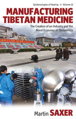 Manufacturing Tibetan Medicine de Martin Saxer