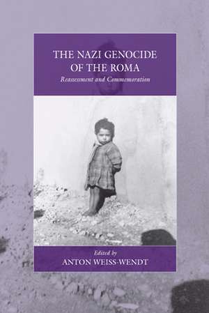 The Nazi Genocide of the Roma de Anton Weiss-Wendt