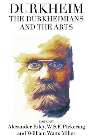 Durkheim, the Durkheimians, and the Arts de W. S. F. Pickering