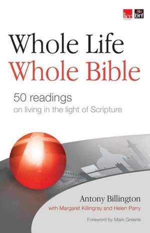 Whole Life, Whole Bible de Antony Billington