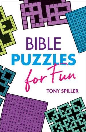 Bible Puzzles for Fun de Tony Spiller