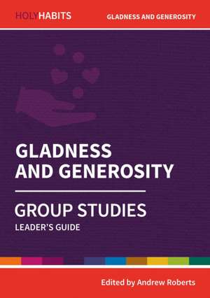 Gladness and Generosity de Andrew Roberts