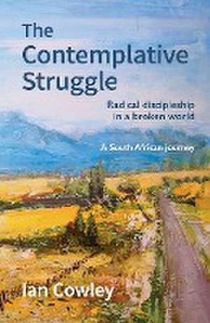 The Contemplative Struggle de Ian Cowley