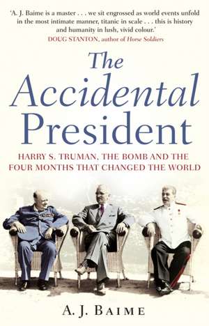 The Accidental President de A.J. Baime