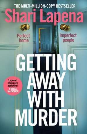 Getting Away With Murder de Shari Lapena
