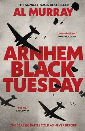 Arnhem: Black Tuesday de Al Murray